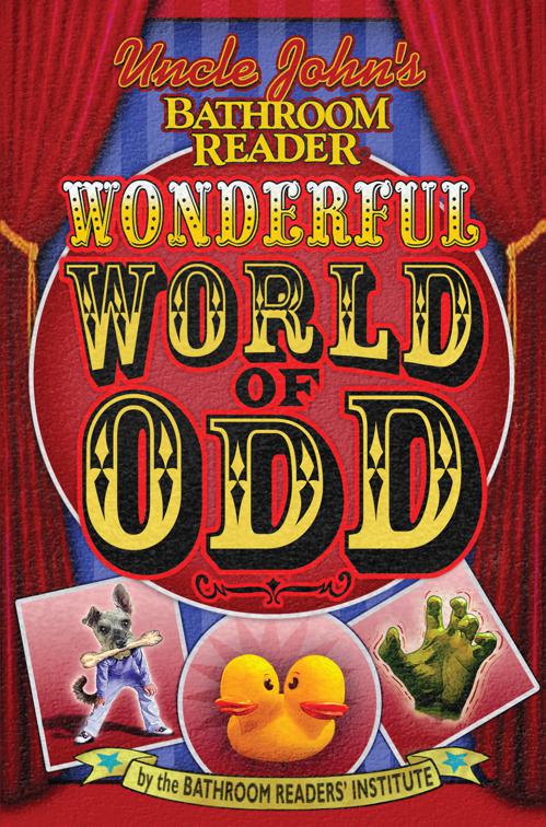 Uncle John&#x27;s Bathroom Reader: Wonderful World of Odd, Uncle John&#x27;s Bathroom Reader