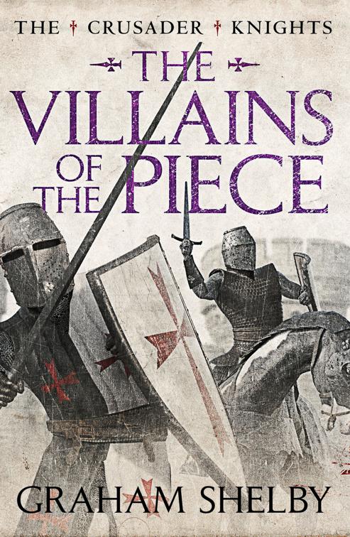 Villains of the Piece, The Crusader Knights Cycle