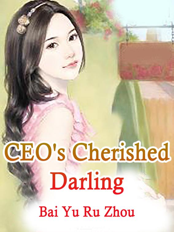 CEO&#x27;s Cherished Darling, Volume 2