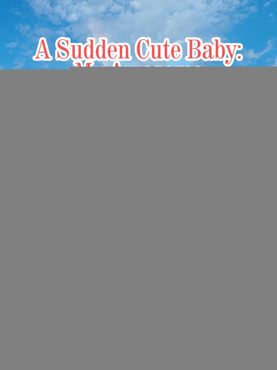 A Sudden Cute Baby: My Awesome President Dad, Volume 1