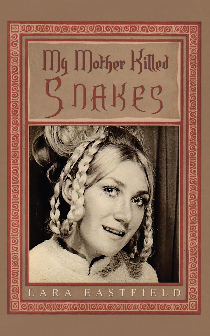 This image is the cover for the book My Mother Killed Snakes