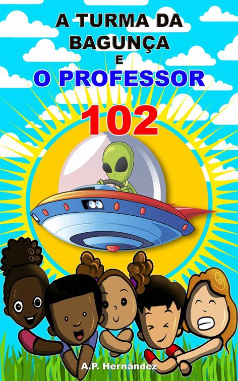 A turma da bagunça e o professor 102, A turma da bagunça