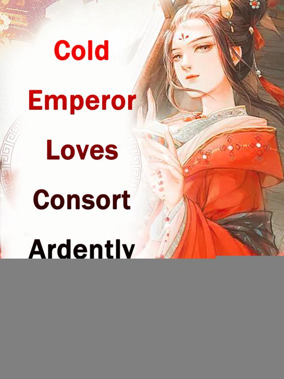 Cold Emperor Loves Consort Ardently, Volume 3