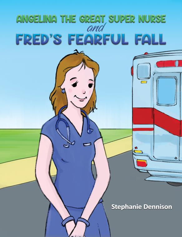 Angelina the Great Super Nurse and Fred&#x27;s Fearful Fall