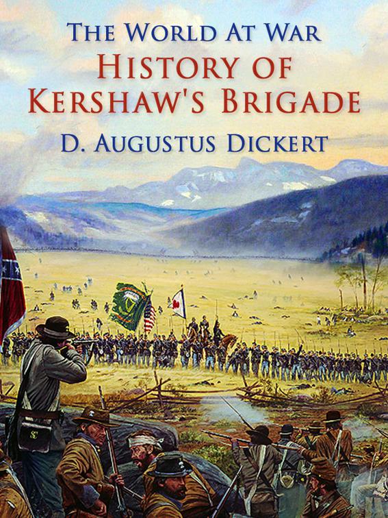 History of Kershaw&#x27;s Brigade, The World At War