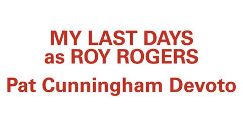 My Last Days as Roy Rogers