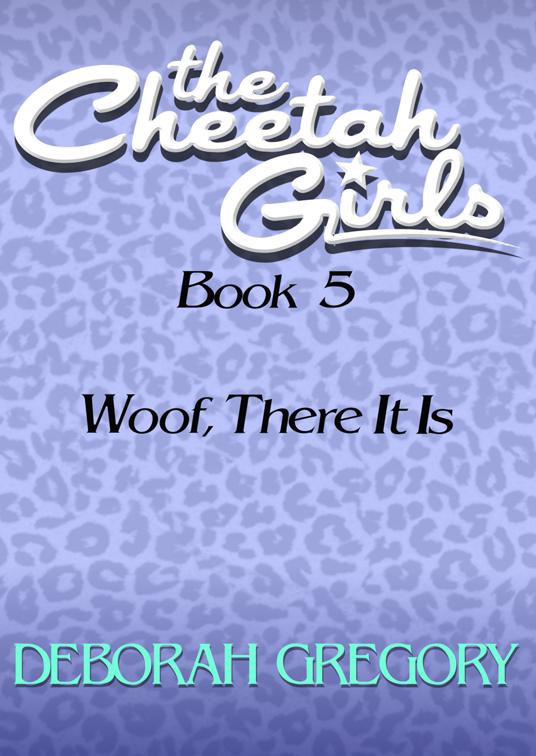 Woof, There It Is, The Cheetah Girls