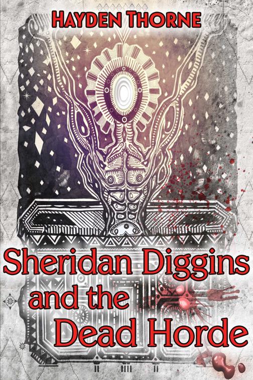 Sheridan Diggins and the Dead Horde, The Cecilian Blue-Collar Chronicles
