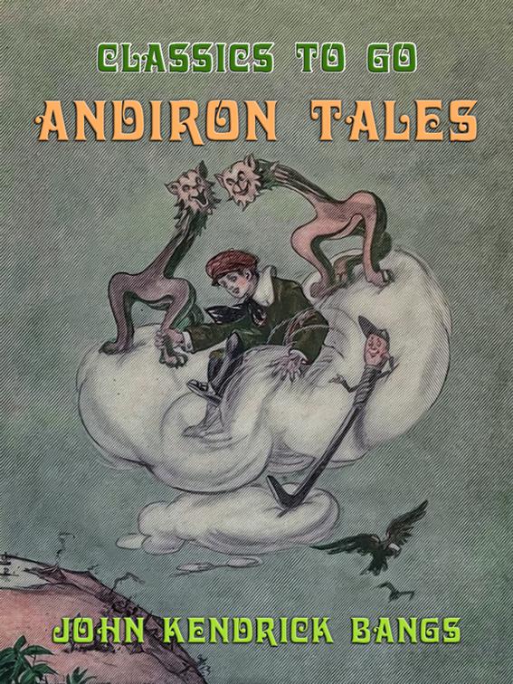 Andiron Tales, Classics To Go
