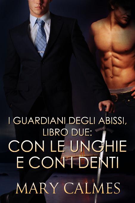 Con le Unghie e con i Denti, I Guardiani Degli Abissi