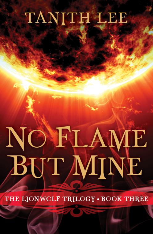 No Flame But Mine, The Lionwolf Trilogy