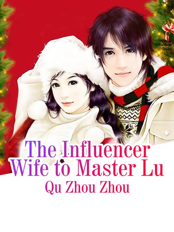 This image is the cover for the book The Influencer Wife to Master Lu, Volume 4