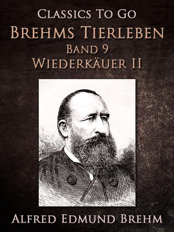 Brehms Tierleben. Säugetiere. Band 9: Wiederkäuer II., Classics To Go