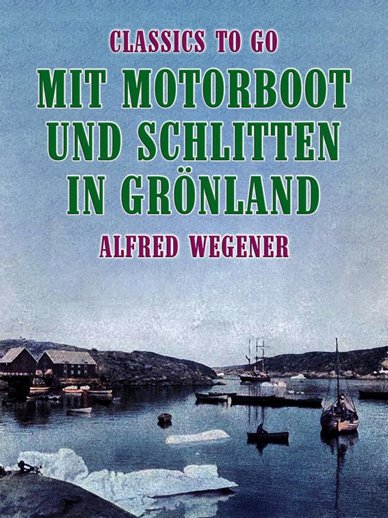 Mit Motorboot und Schlitten in Grönland, Classics To Go