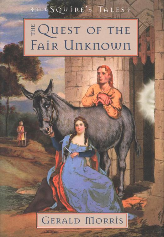Quest of the Fair Unknown, The Squire&#x27;s Tales