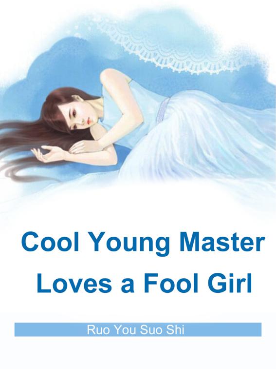 This image is the cover for the book Cool Young Master Loves a Fool Girl, Volume 1