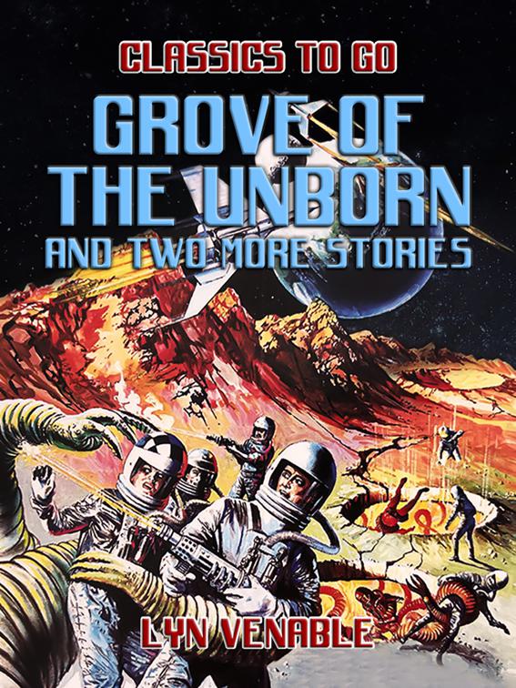 Grove of the Unborn and two more Stories, Classics To Go