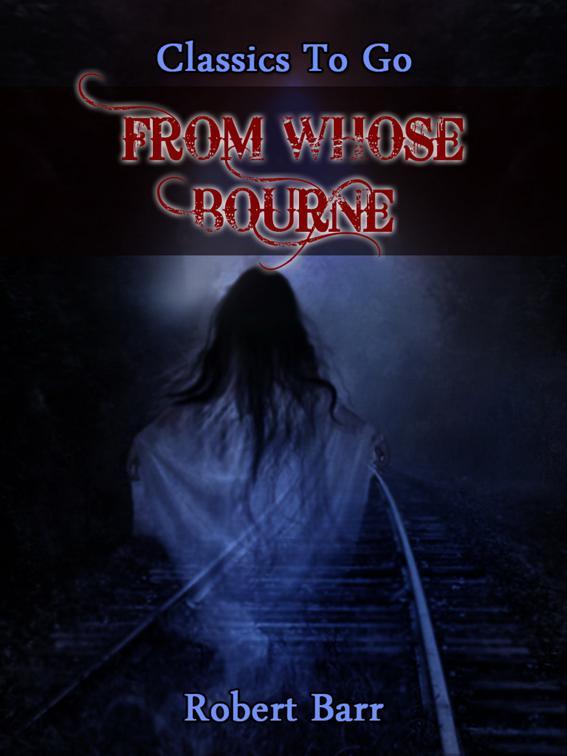 From Whose Bourne, Classics To Go