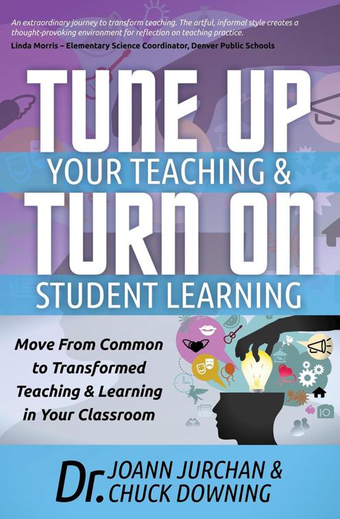 Tune Up Your Teaching &amp; Turn On Student Learning