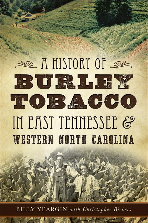History of Burley Tobacco in East Tennessee &amp; Western North Carolina