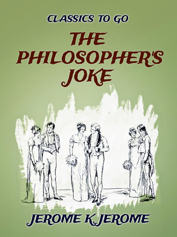 The Philosopher&#x27;s Joke, Classics To Go