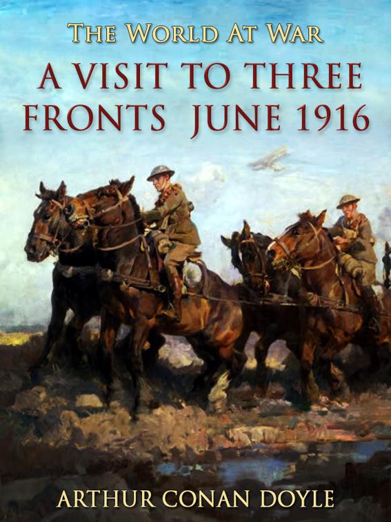 A Visit to Three Fronts June 1916, The World At War