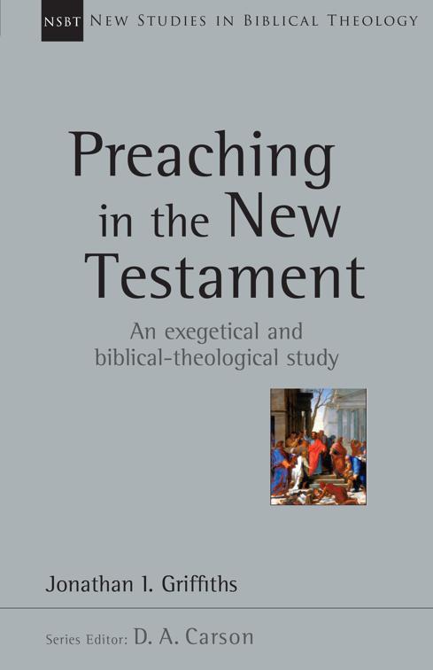 Preaching in the New Testament, New Studies in Biblical Theology