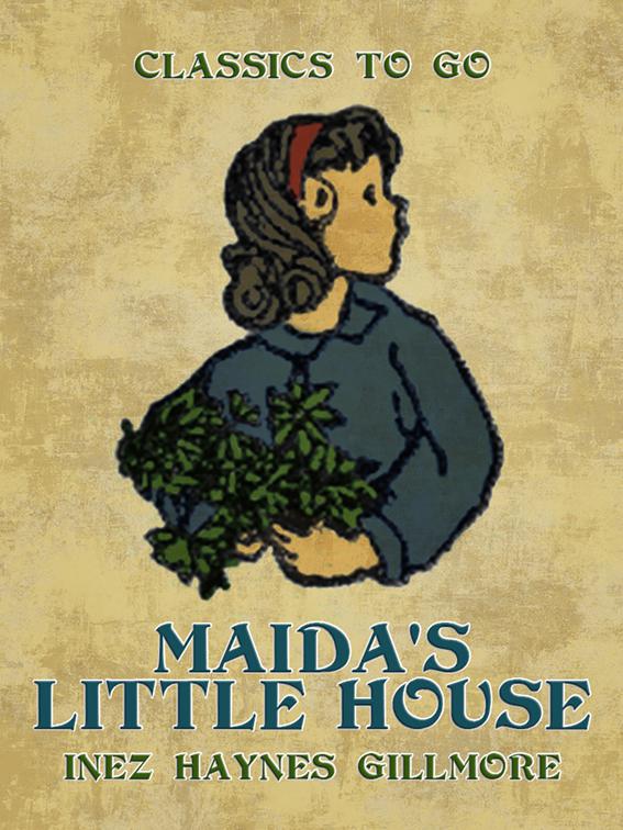 Maida&#x27;s Little House, Classics To Go