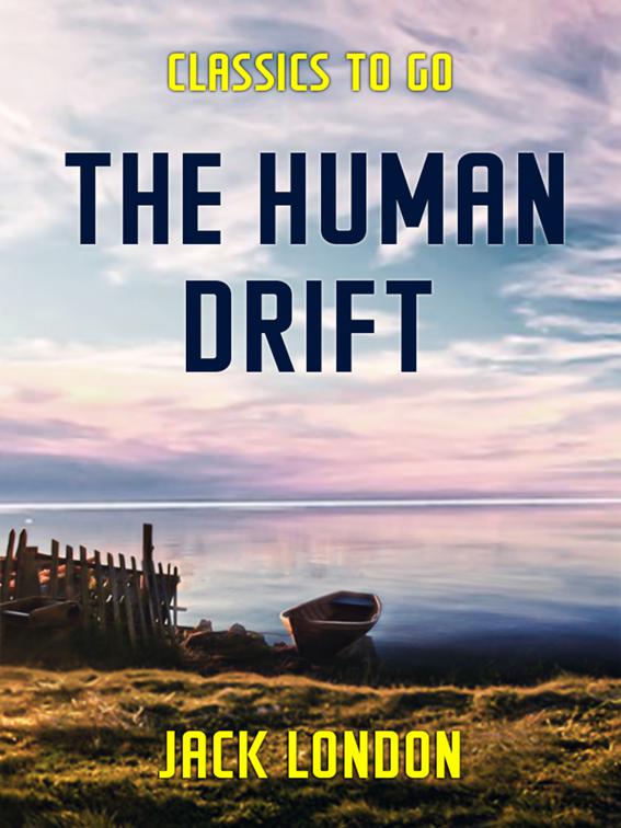 The Human Drift, Classics To Go