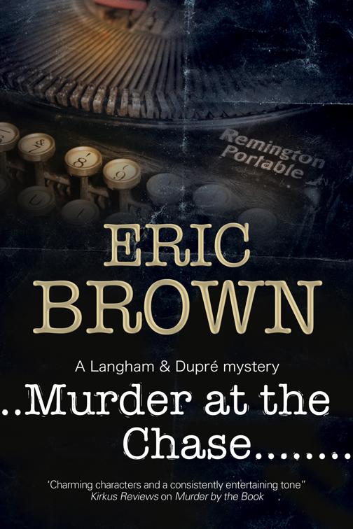 Murder at the Chase, The Langham &amp; Dupré Mysteries
