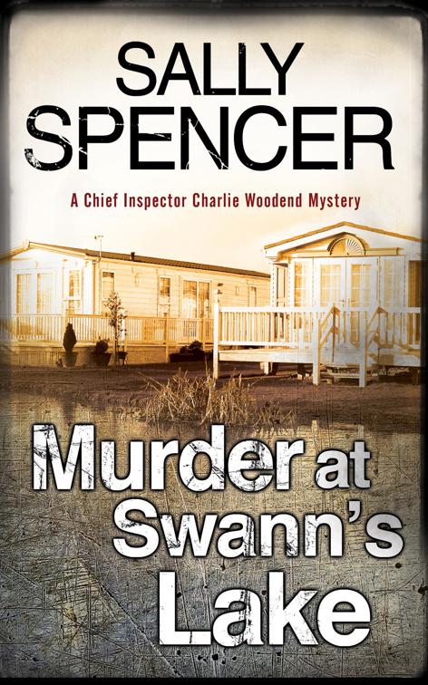 Murder at Swann&#x27;s Lake, The Chief Inspector Charlie Woodend Mysteries