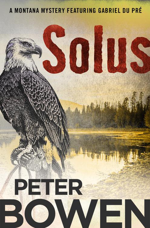 Solus, The Montana Mysteries Featuring Gabriel Du Pré