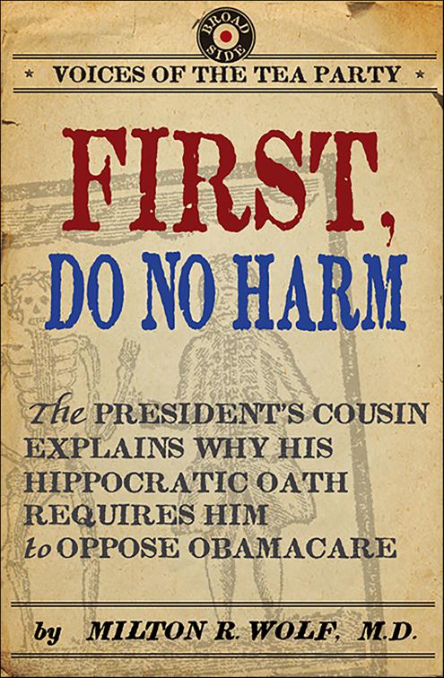 First, Do No Harm, Voices of the Tea Party