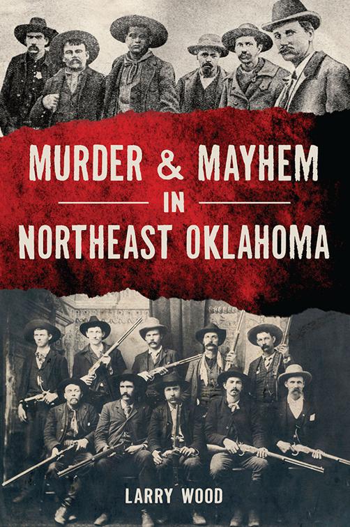 Murder &amp; Mayhem in Northeast Oklahoma, Murder &amp; Mayhem