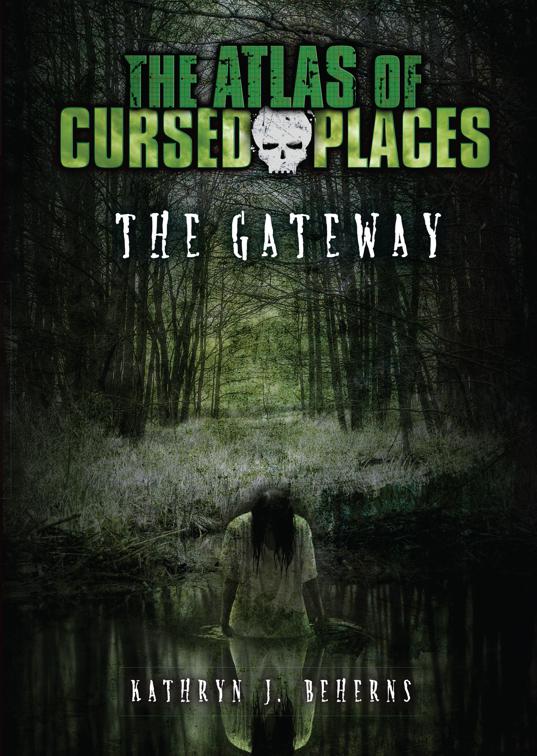 Gateway, The Atlas of Cursed Places