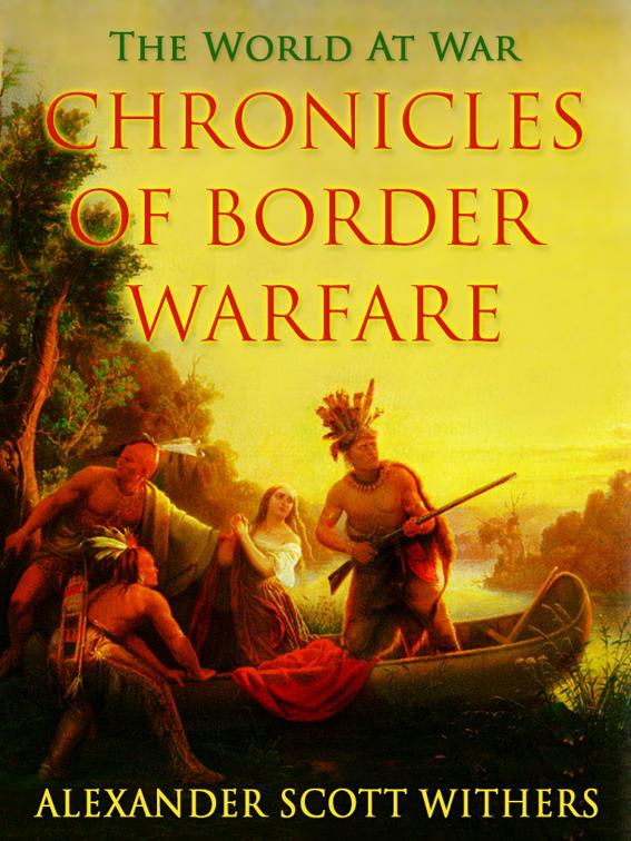 Chronicles of Border Warfare, The World At War