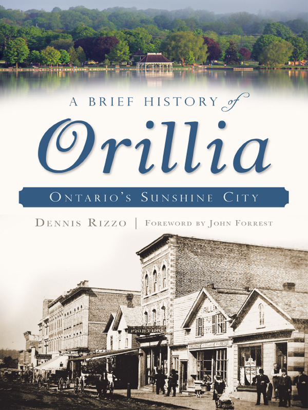 This image is the cover for the book A Brief History of Orillia: Ontario's Sunshine City, Brief History