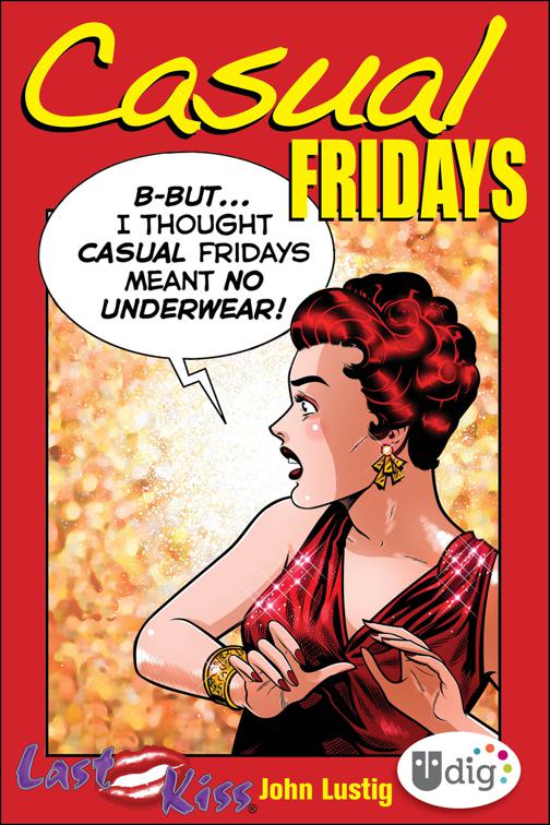 Last Kiss: Casual Fridays, UDig