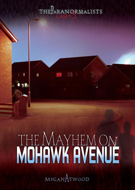 Mayhem on Mohawk Avenue, The Paranormalists