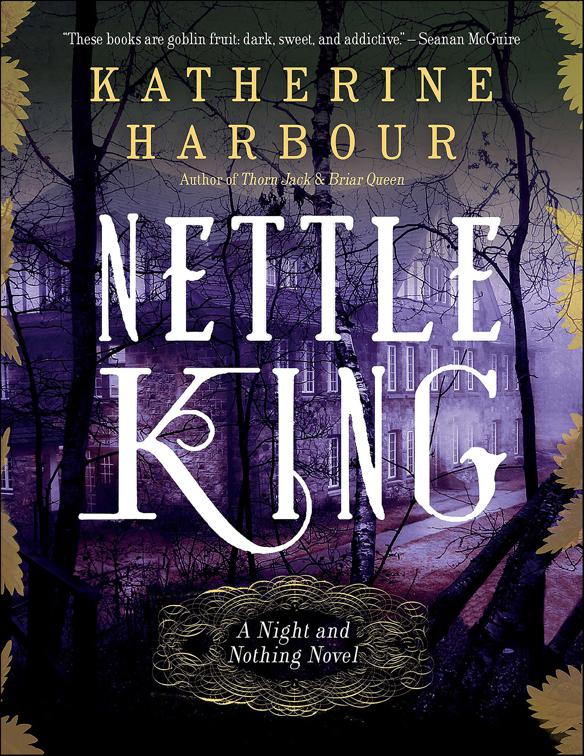 Nettle King, Night and Nothing Novels