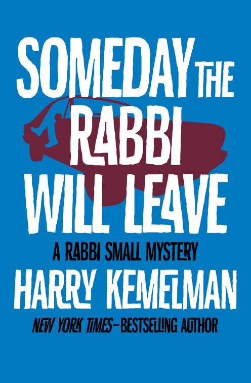Someday the Rabbi Will Leave, The Rabbi Small Mysteries
