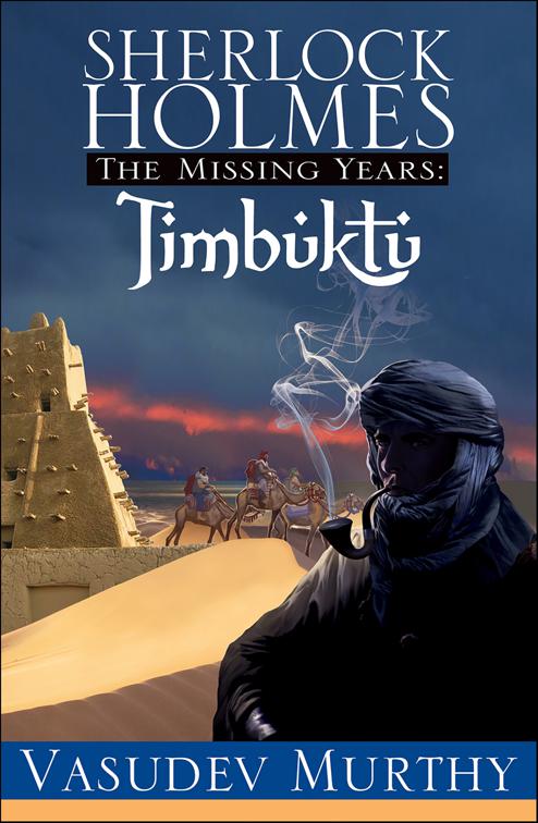 Sherlock Holmes Missing Years: Timbuktu, The Missing Years