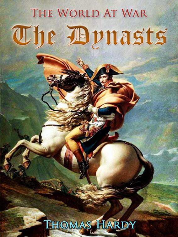 The Dynasts, The World At War