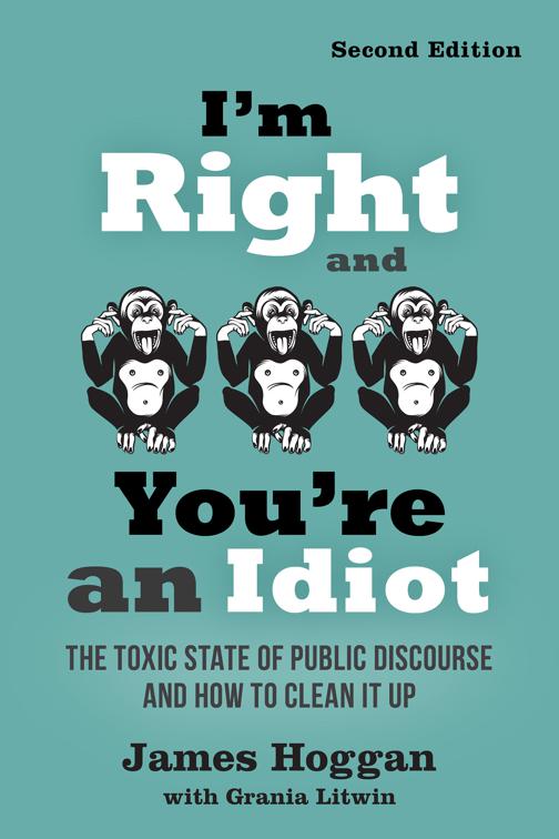 I&#x27;m Right and You&#x27;re an Idiot