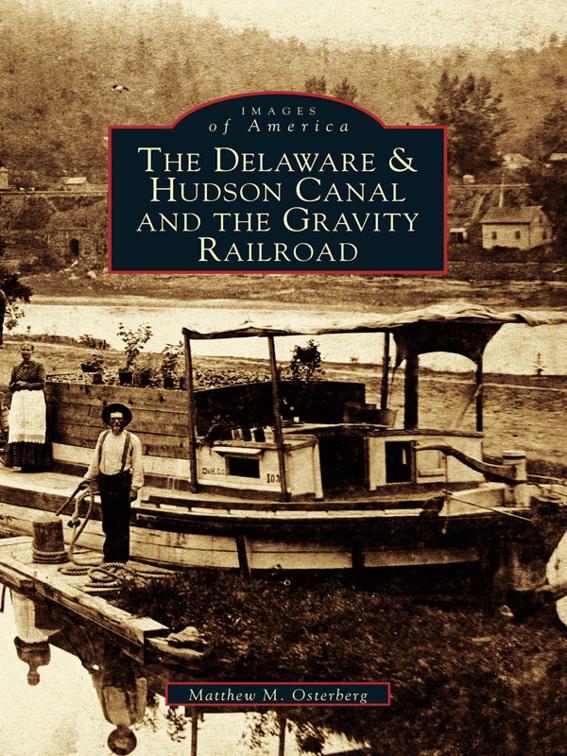 Delaware and Hudson Canal and the Gravity Railroad, Images of America
