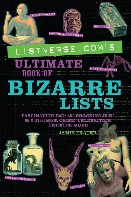 Listverse.com&#x27;s Ultimate Book of Bizarre Lists