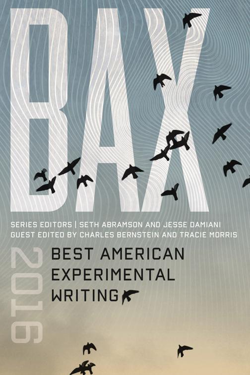 BAX 2016, Best American Experimental Writing