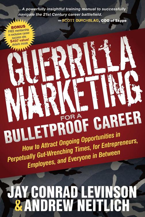 Guerrilla Marketing for a Bulletproof Career, Guerilla Marketing Press