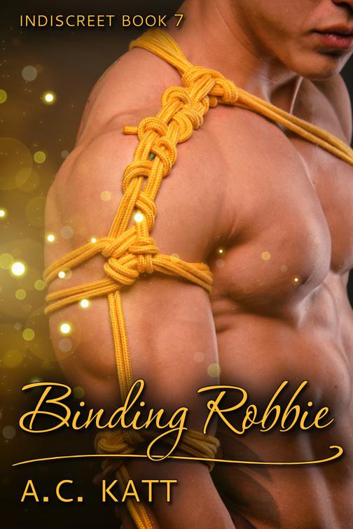 Binding Robbie, Indiscreet