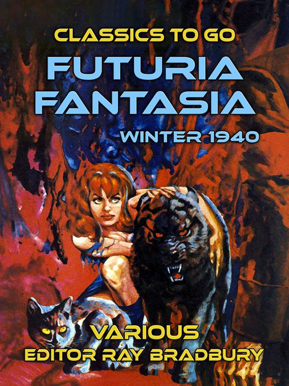 Futuria Fantasia, Winter 1940, Classics To Go